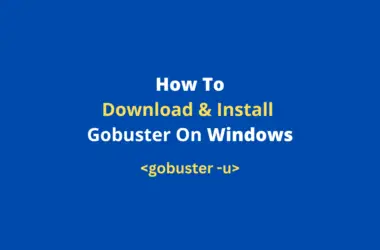 How-To-Download-Install-Gobuster-On-Windows